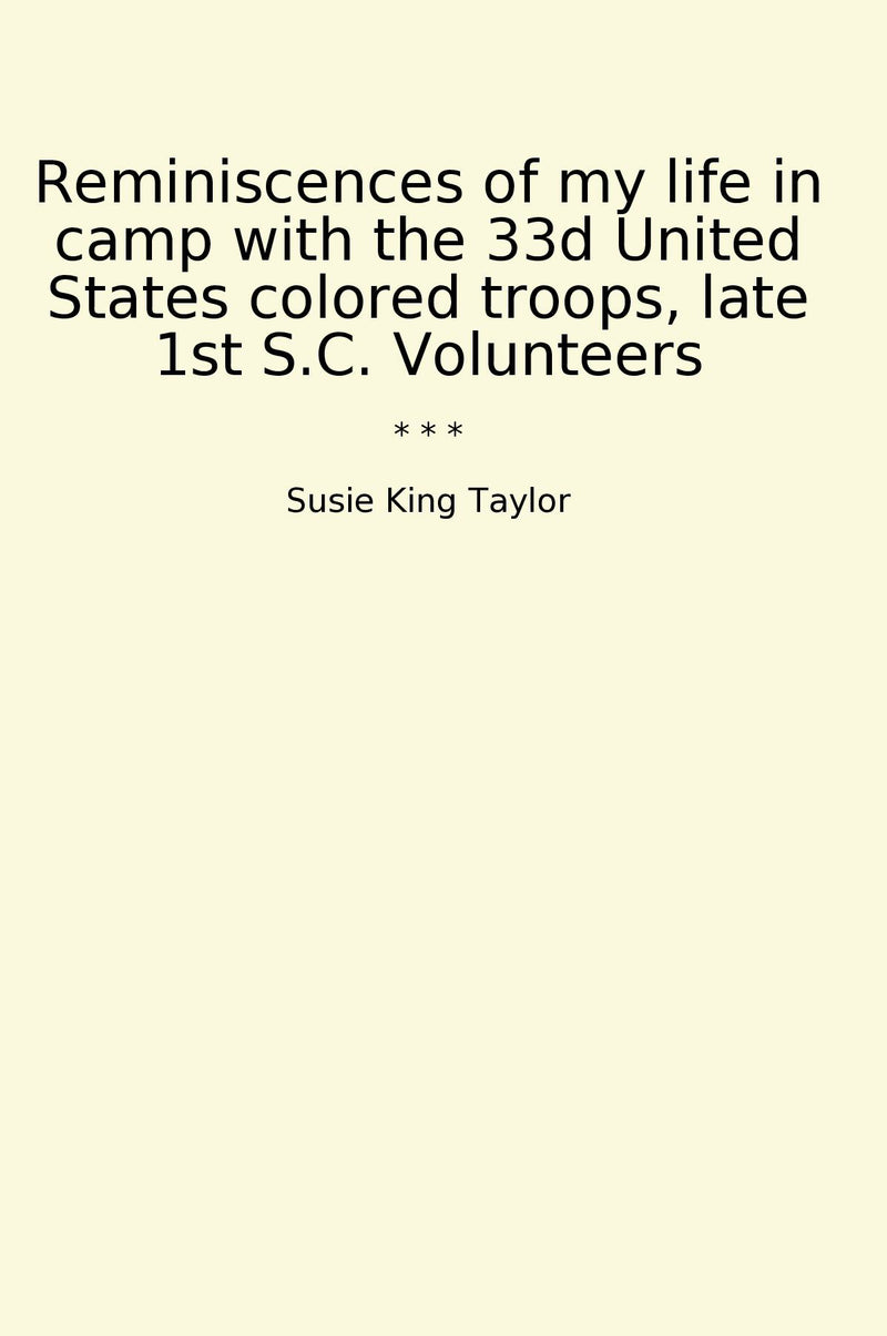 Reminiscences of my life in camp with the 33d United States colored troops, late 1st S.C. Volunteers