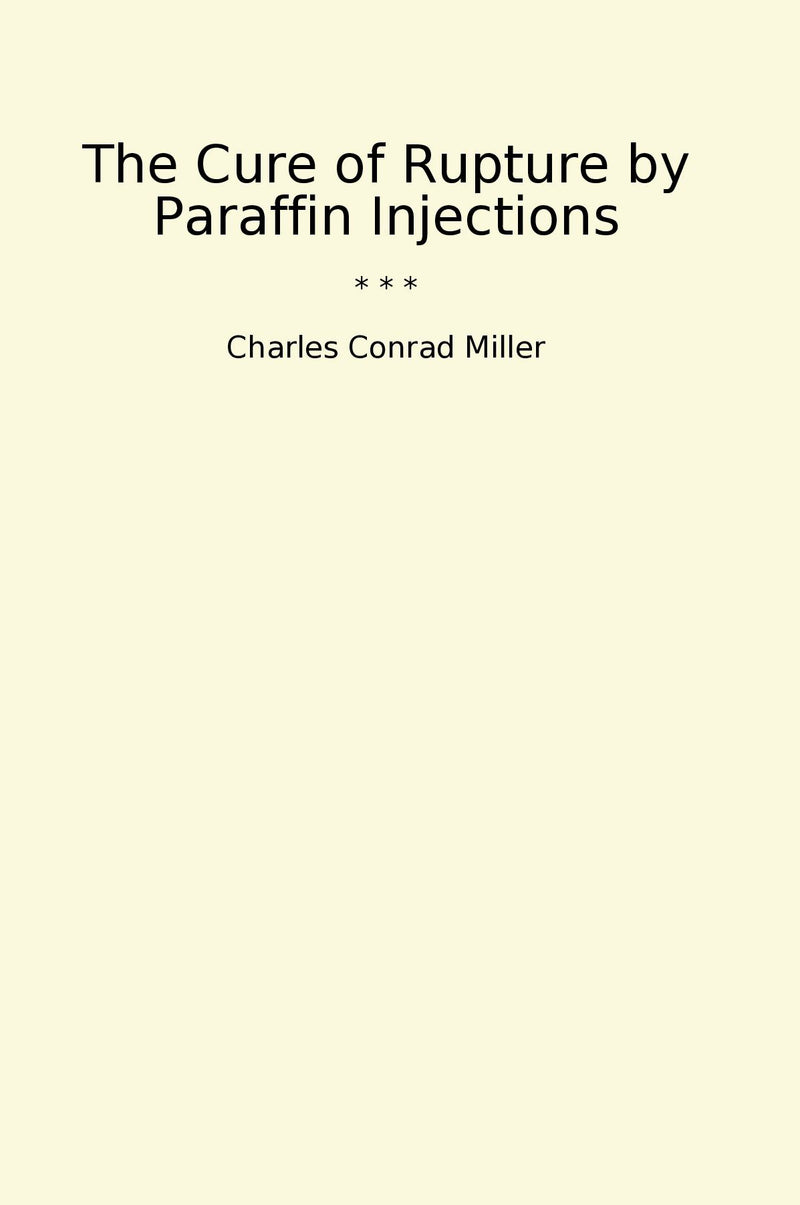 The Cure of Rupture by Paraffin Injections