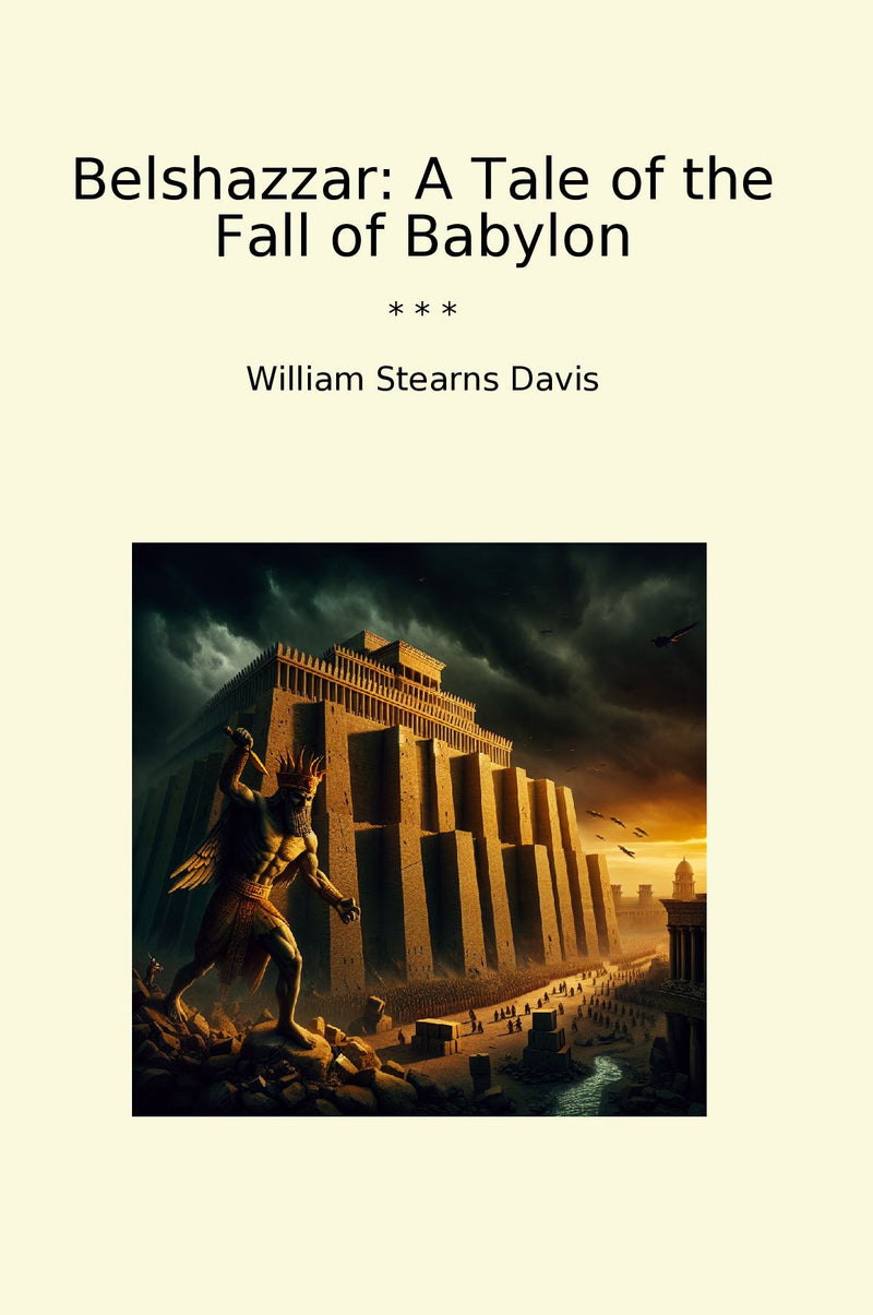 Belshazzar: A Tale of the Fall of Babylon