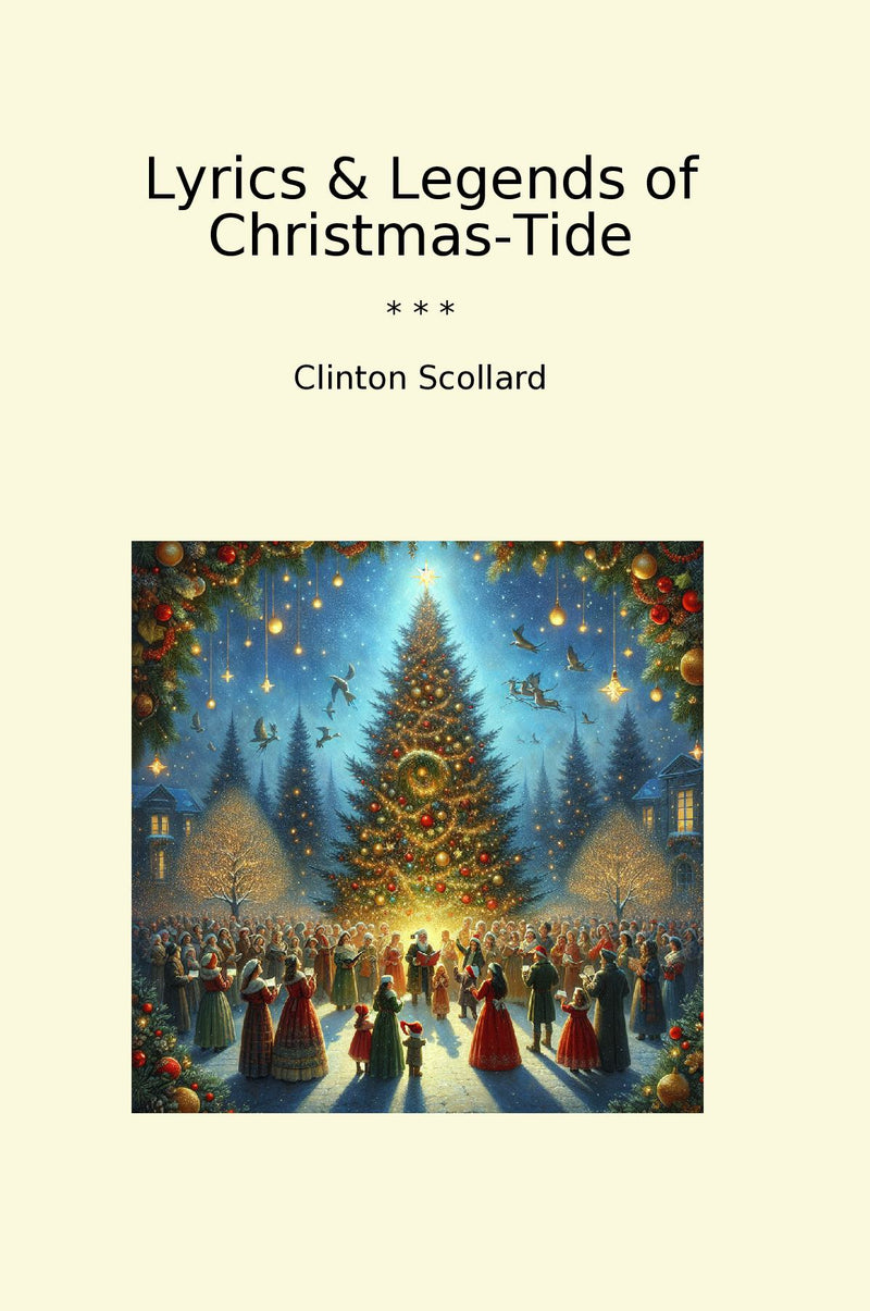 Lyrics & Legends of Christmas-Tide