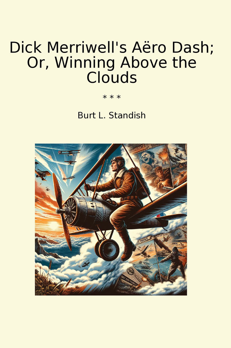 Dick Merriwell's Aëro Dash; Or, Winning Above the Clouds