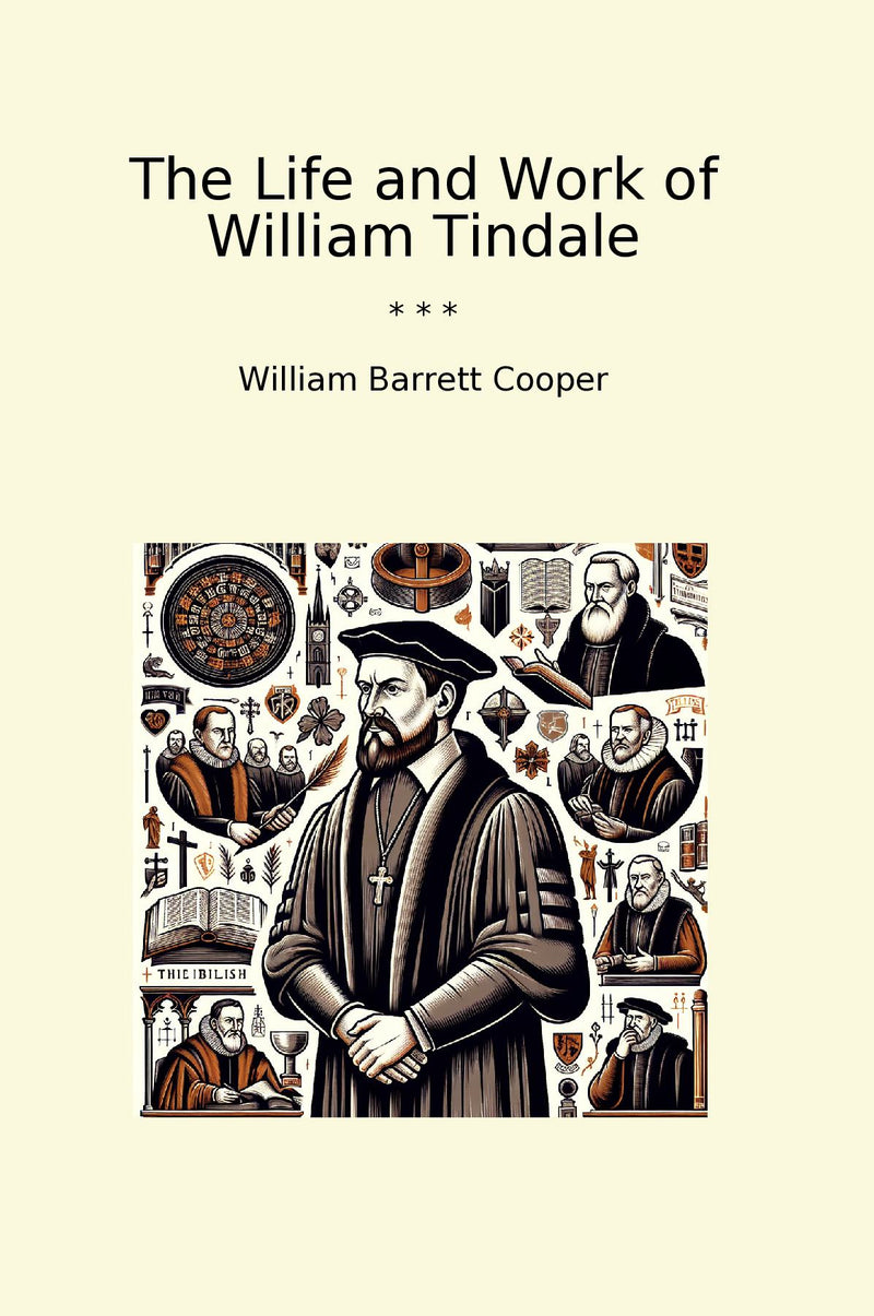 The Life and Work of William Tindale