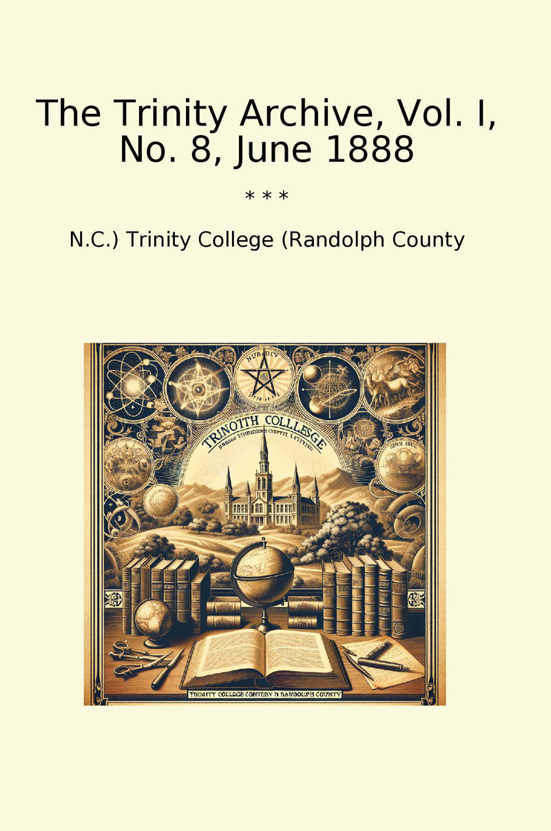 The Trinity Archive, Vol. I, No. 8, June 1888