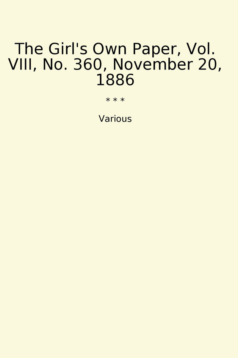 The Girl's Own Paper, Vol. VIII, No. 360, November 20, 1886