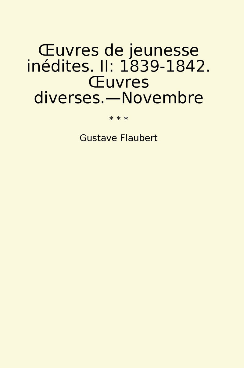 Œuvres de jeunesse inédites. II: 1839-1842. Œuvres diverses.—Novembre