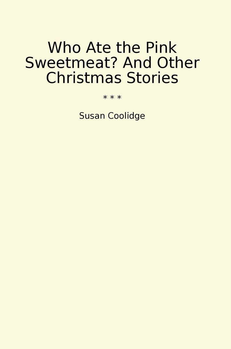 Who Ate the Pink Sweetmeat? And Other Christmas Stories