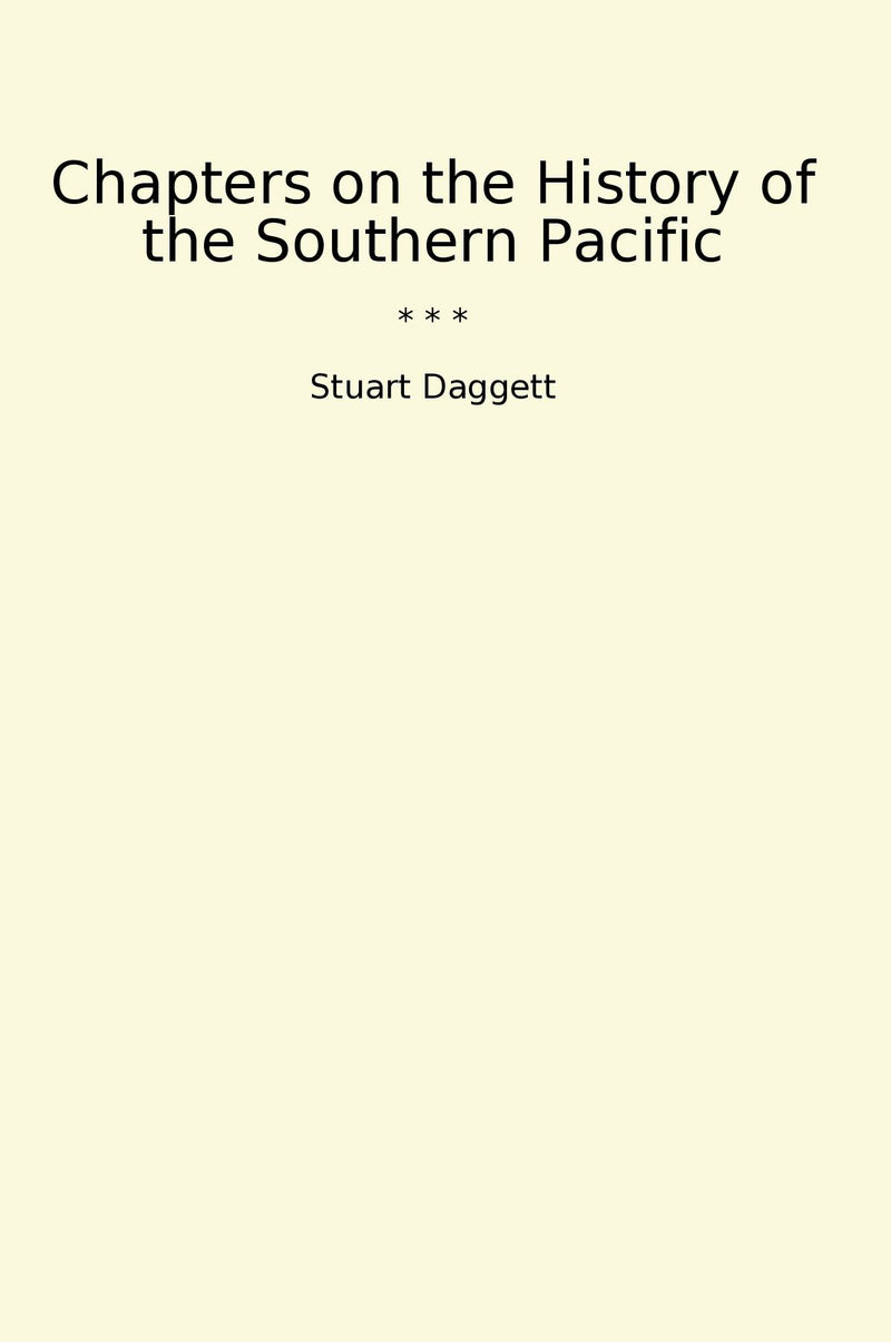 Chapters on the History of the Southern Pacific