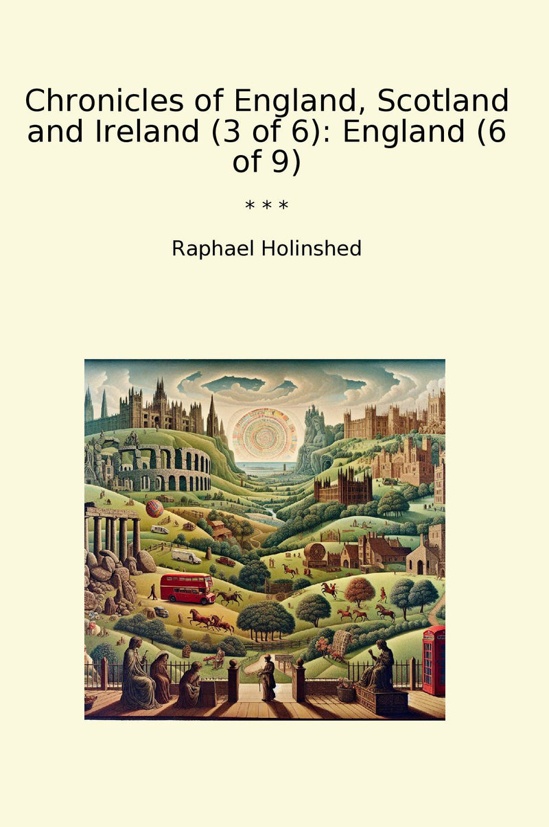 Chronicles of England, Scotland and Ireland (3 of 6): England (6 of 9)