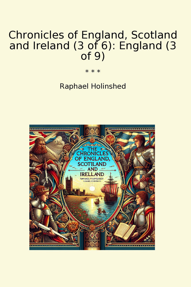 Chronicles of England, Scotland and Ireland (3 of 6): England (3 of 9)