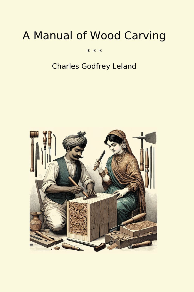 A Manual of Wood Carving