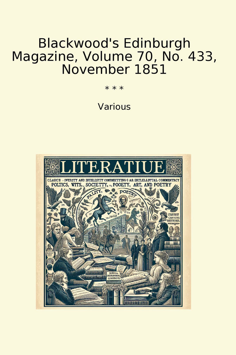 Blackwood's Edinburgh Magazine, Volume 70, No. 433, November 1851