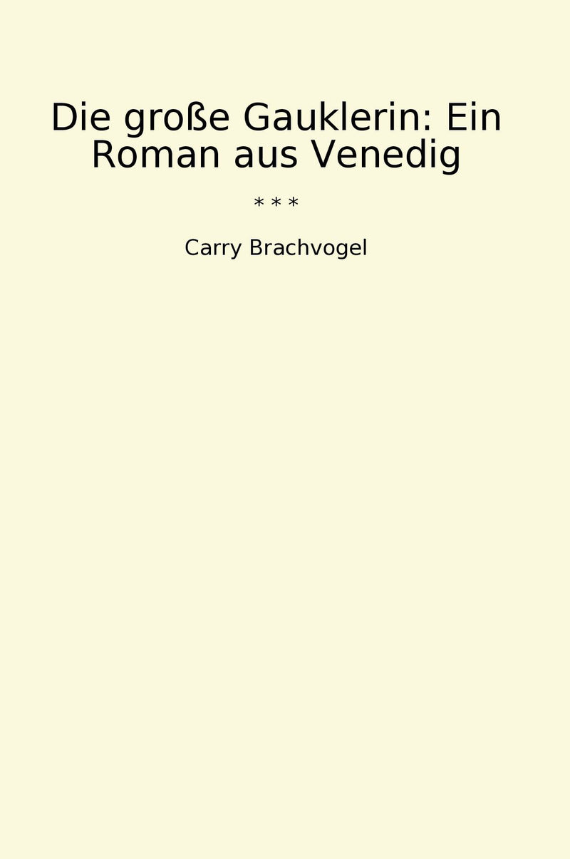 Die große Gauklerin: Ein Roman aus Venedig