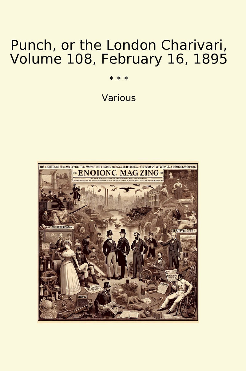 Punch, or the London Charivari, Volume 108, February 16, 1895