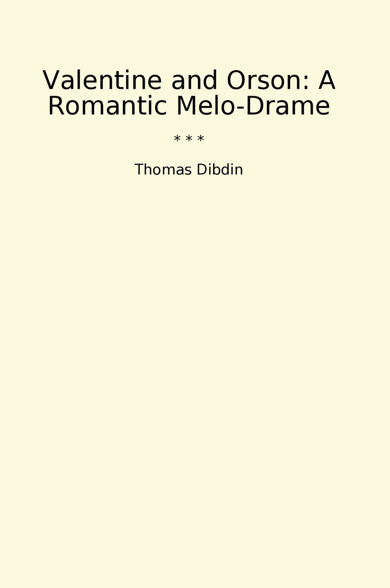 Valentine and Orson: A Romantic Melo-Drame