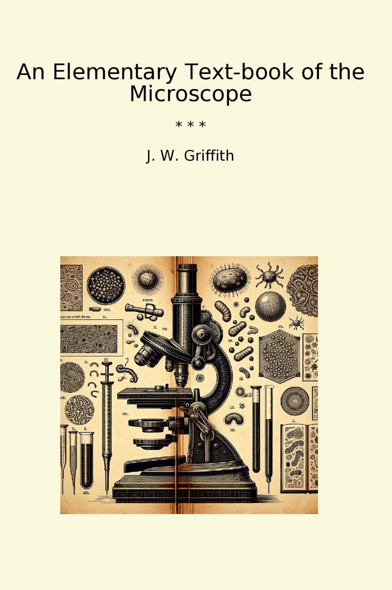 An Elementary Text-book of the Microscope