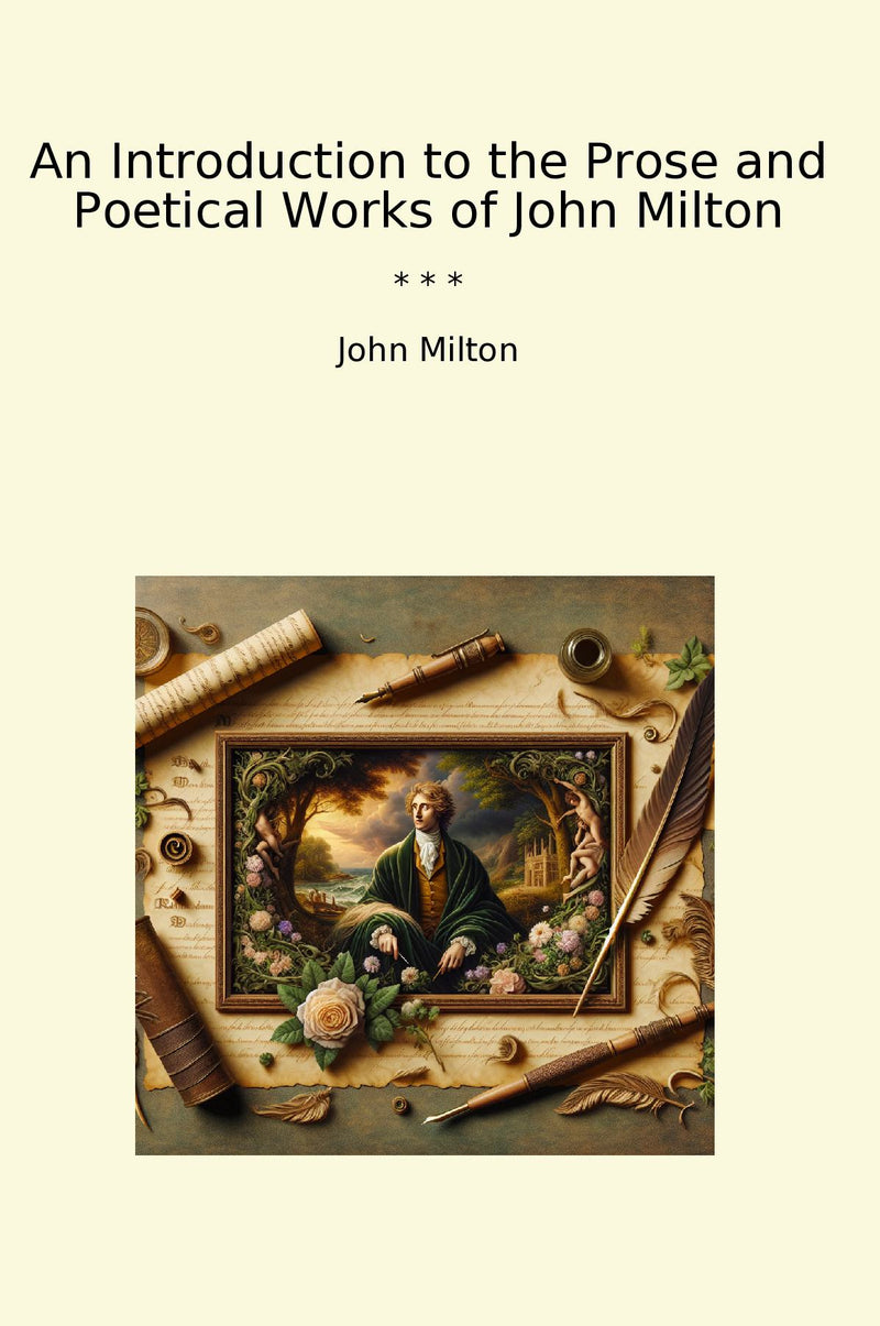 An Introduction to the Prose and Poetical Works of John Milton