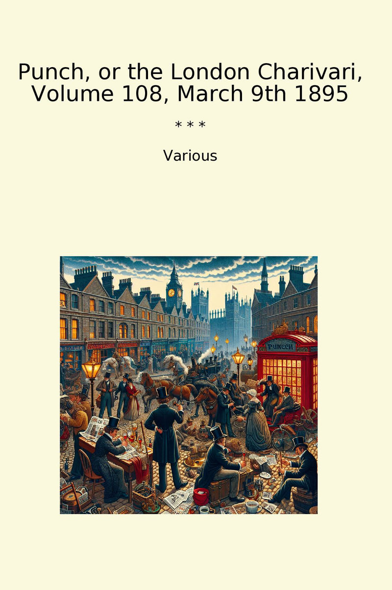 Punch, or the London Charivari, Volume 108, March 9th 1895