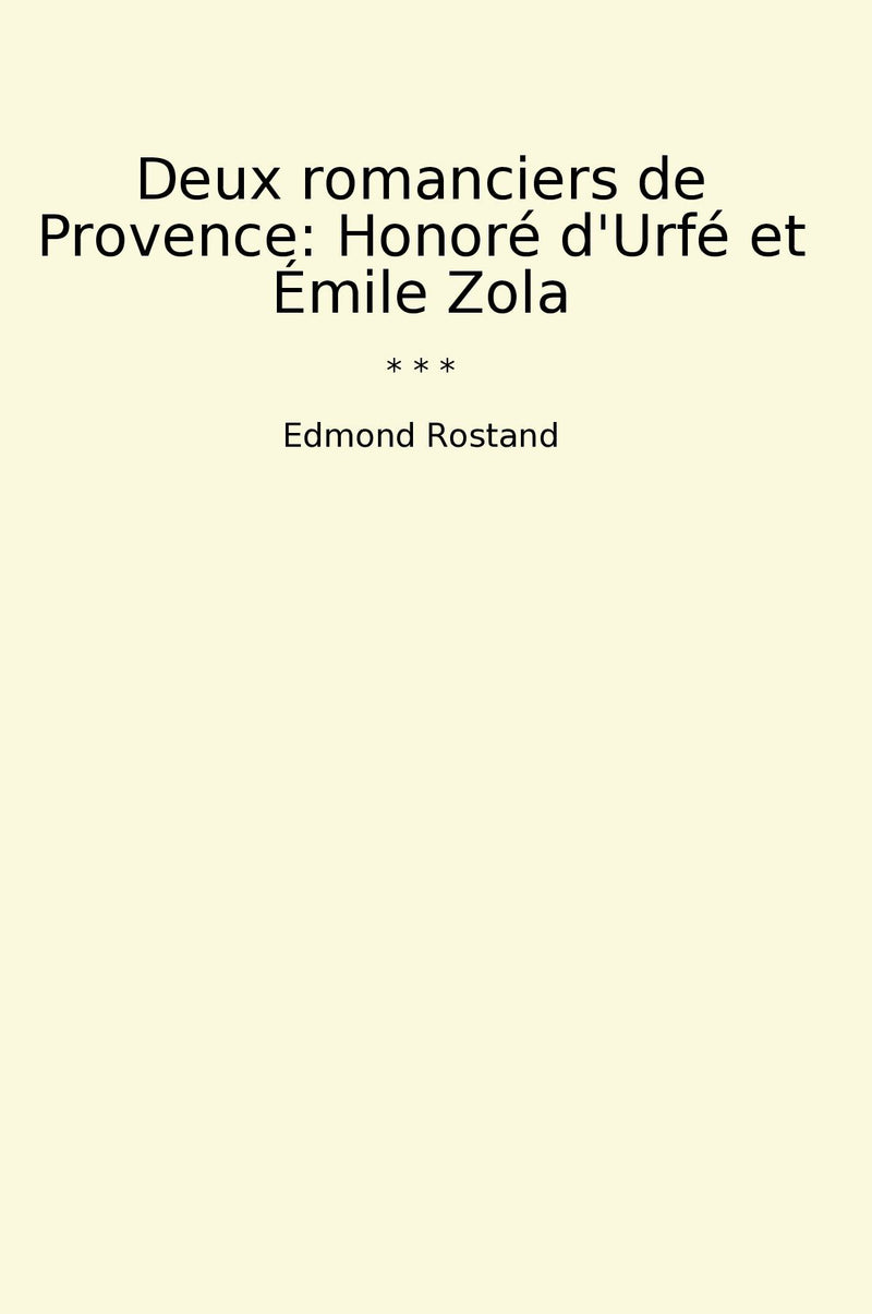 Deux romanciers de Provence: Honoré d'Urfé et Émile Zola