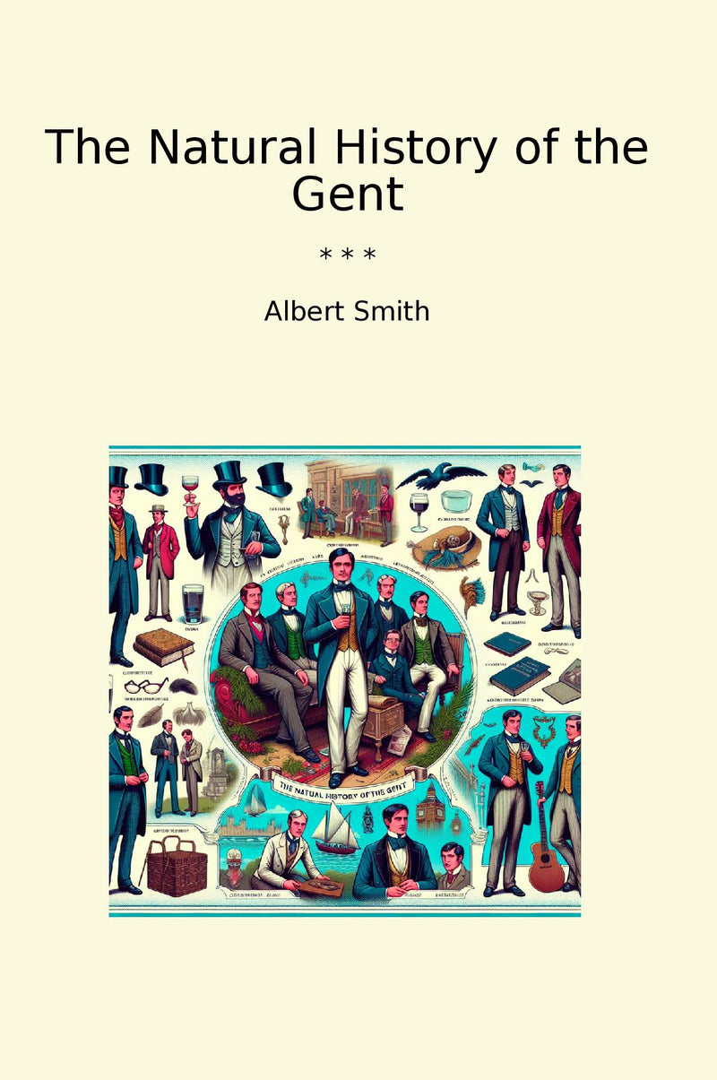 The Natural History of the Gent