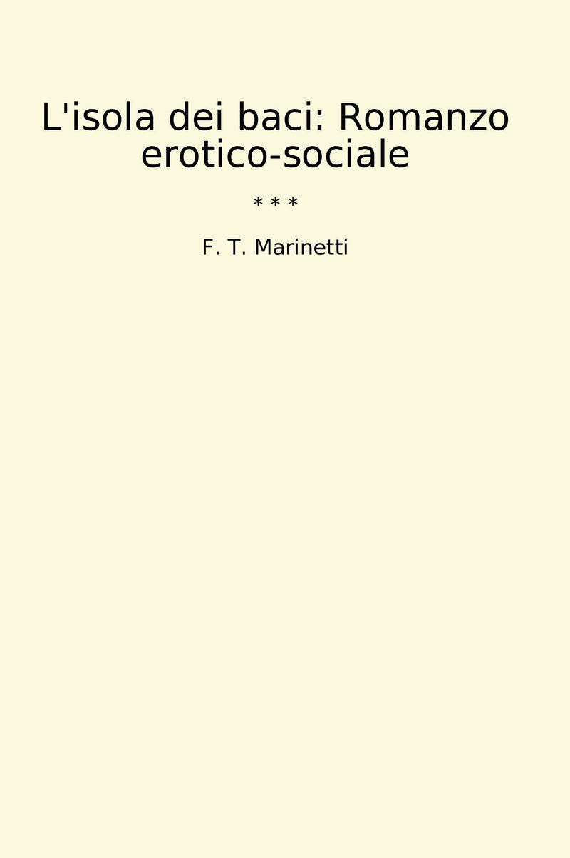 L'isola dei baci: Romanzo erotico-sociale