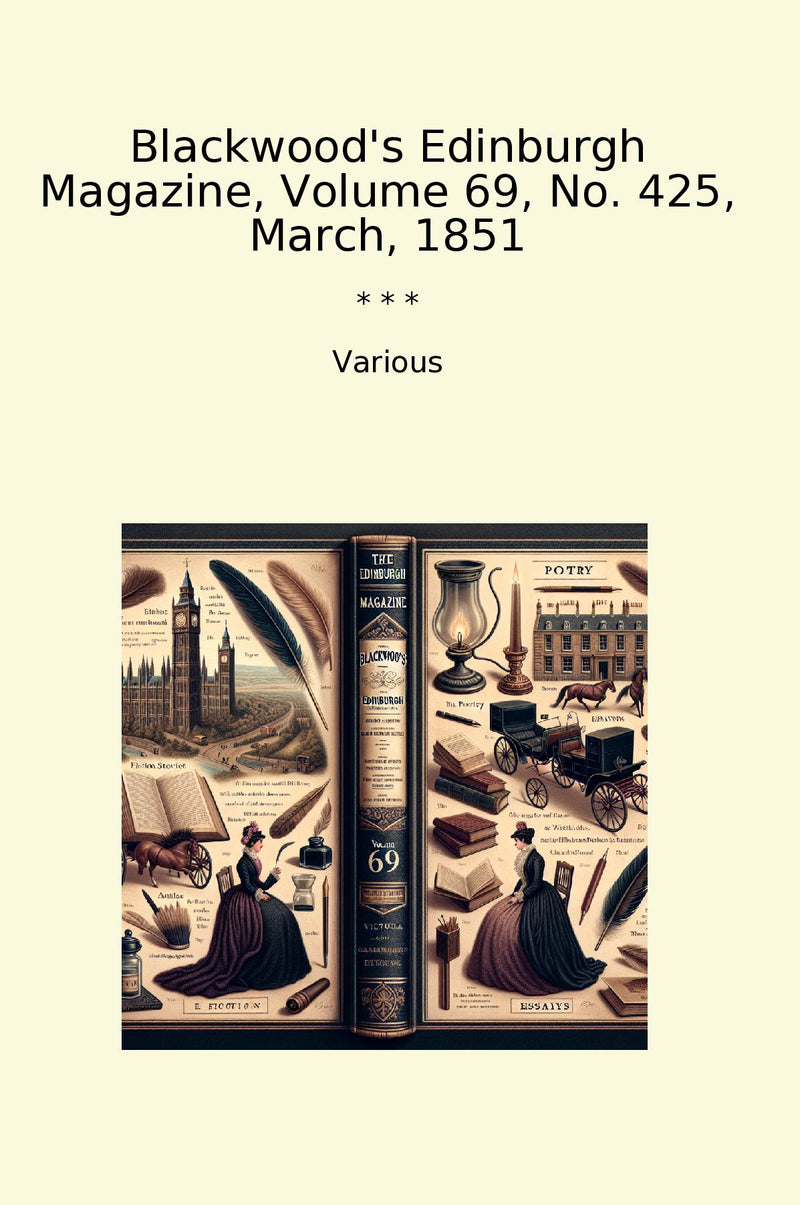 Blackwood's Edinburgh Magazine, Volume 69, No. 425, March, 1851