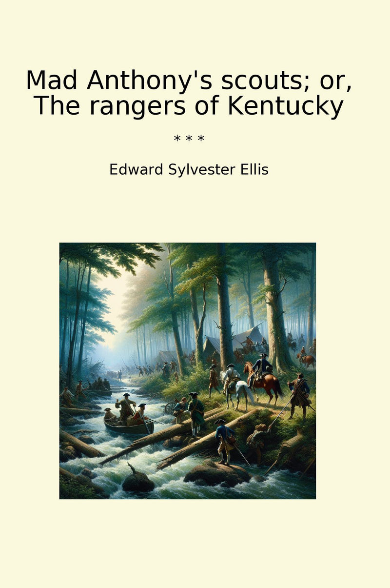 Mad Anthony's scouts; or, The rangers of Kentucky