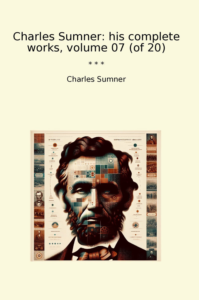 Charles Sumner: his complete works, volume 07 (of 20)