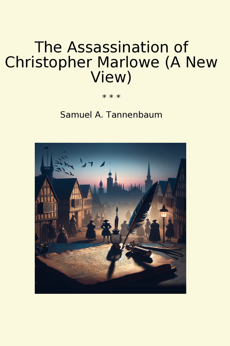 The Assassination of Christopher Marlowe (A New View)