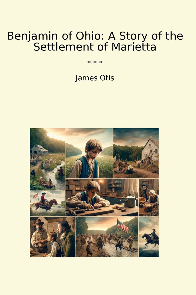 Benjamin of Ohio: A Story of the Settlement of Marietta