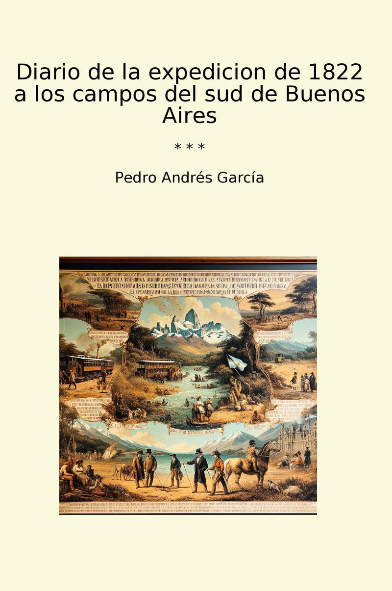 Diario de la expedicion de 1822 a los campos del sud de Buenos Aires