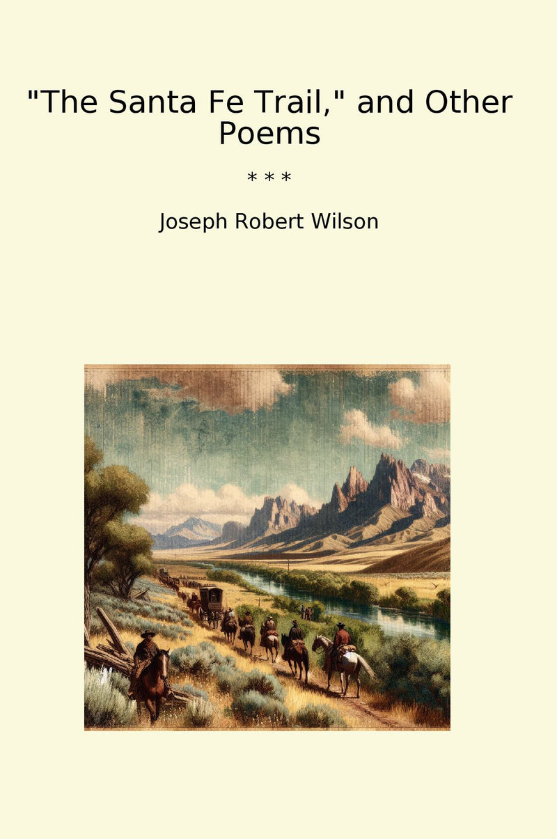 "The Santa Fe Trail," and Other Poems