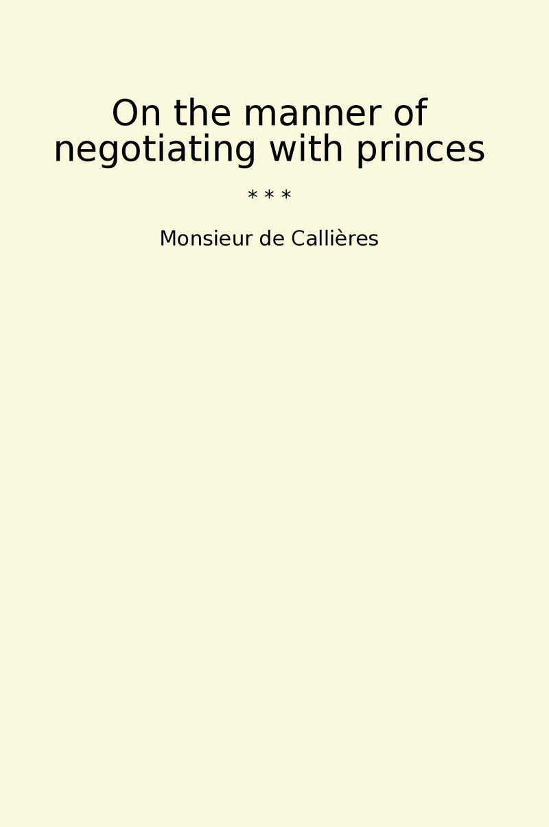 On the manner of negotiating with princes