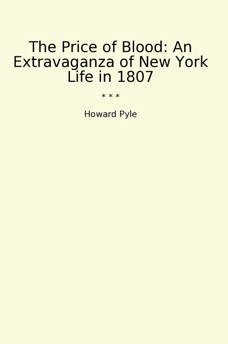 The Price of Blood: An Extravaganza of New York Life in 1807