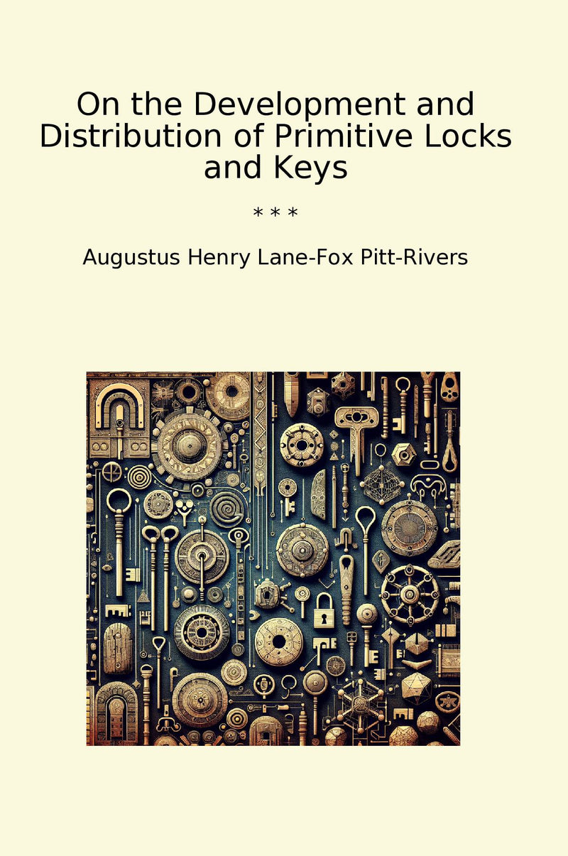 On the Development and Distribution of Primitive Locks and Keys