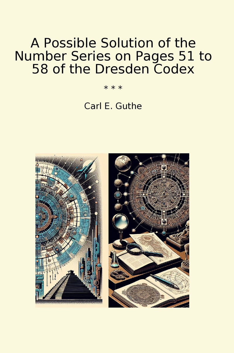 A Possible Solution of the Number Series on Pages 51 to 58 of the Dresden Codex