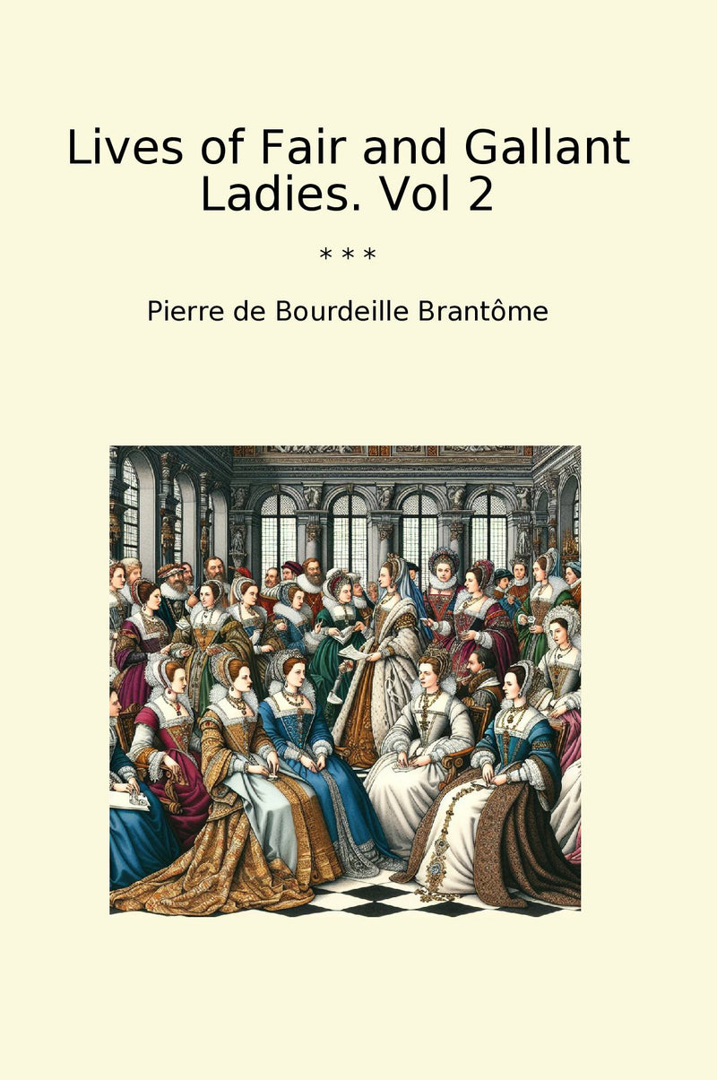 Lives of Fair and Gallant Ladies. Vol 2