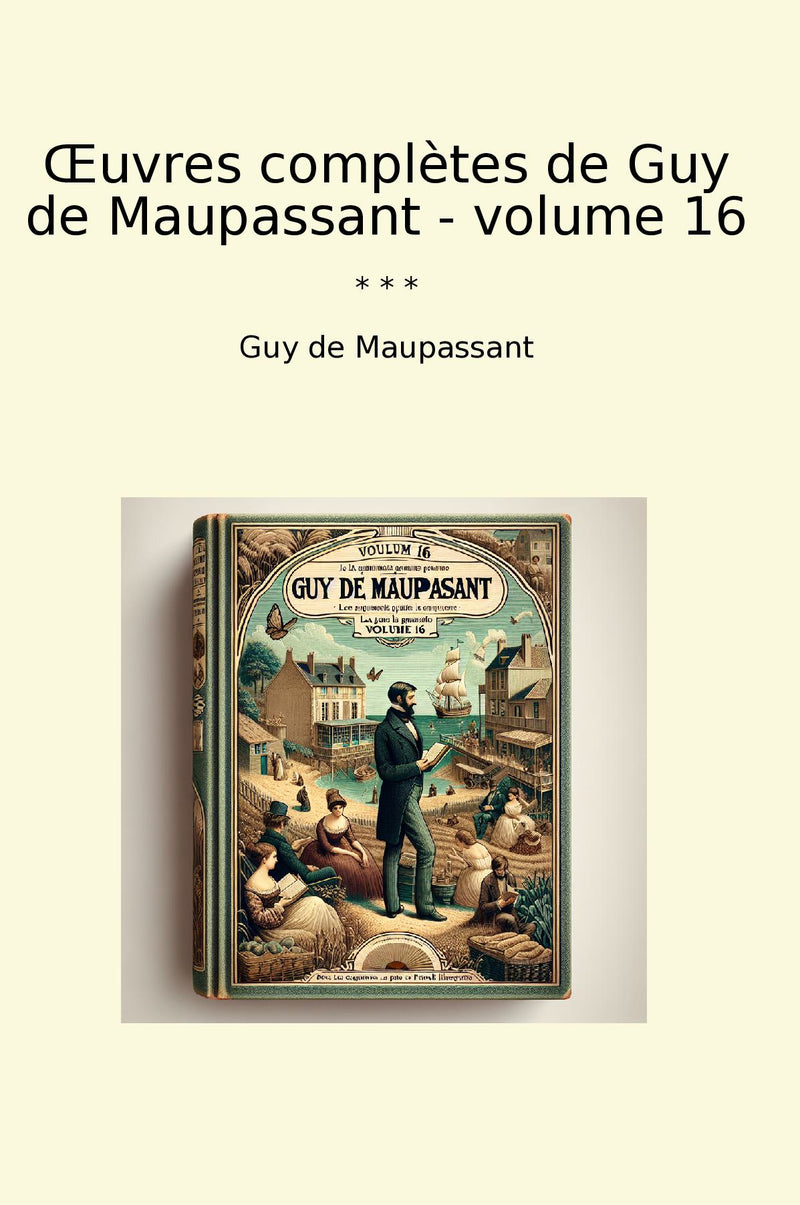 Œuvres complètes de Guy de Maupassant - volume 16