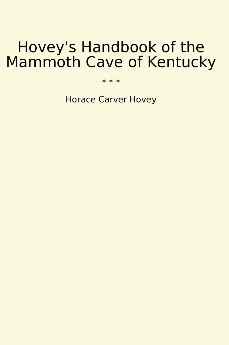 Hovey's Handbook of the Mammoth Cave of Kentucky