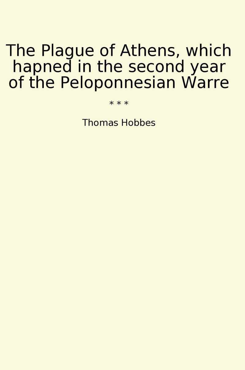 The Plague of Athens, which hapned in the second year of the Peloponnesian Warre