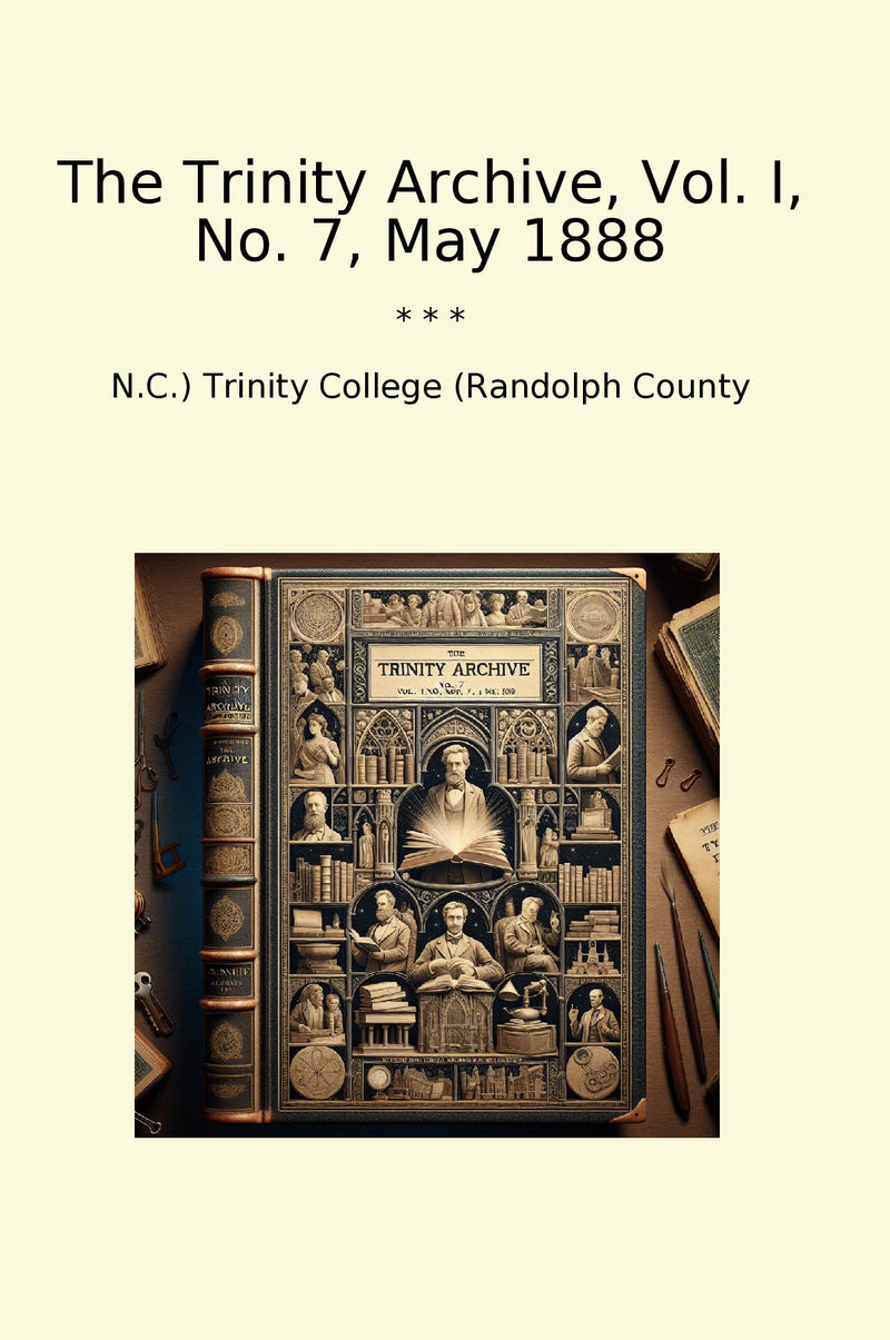 The Trinity Archive, Vol. I, No. 7, May 1888