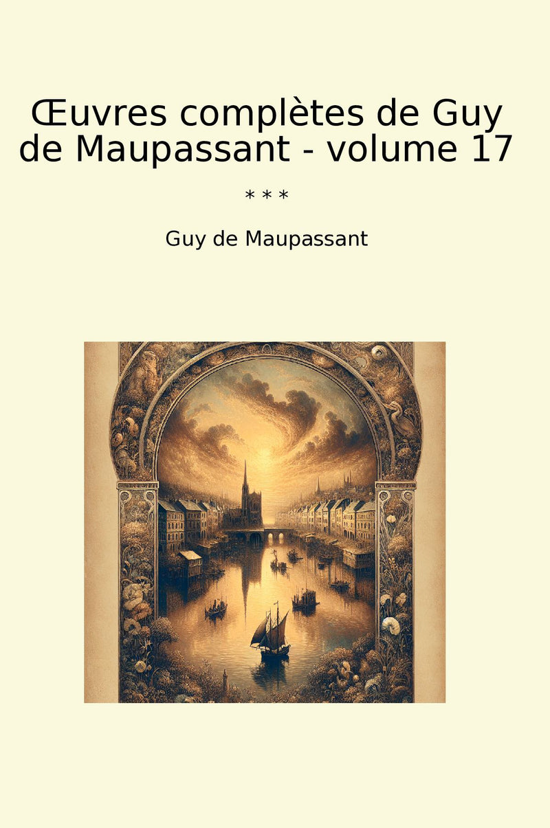 Œuvres complètes de Guy de Maupassant - volume 17