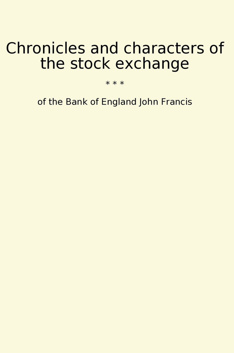 Chronicles and characters of the stock exchange