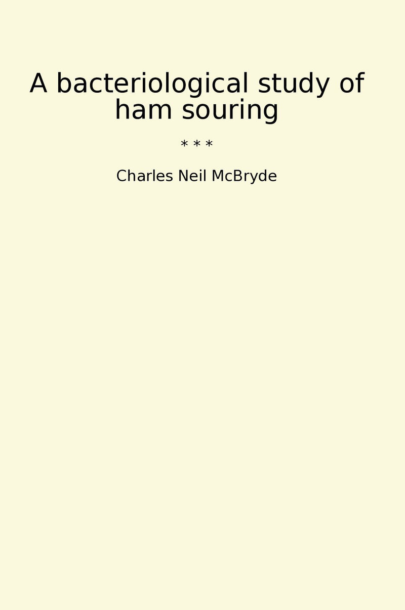 A bacteriological study of ham souring