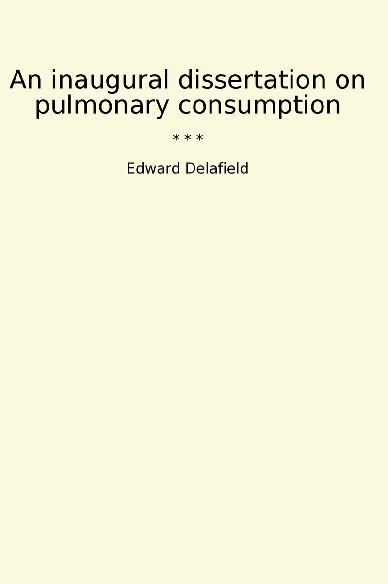 An inaugural dissertation on pulmonary consumption