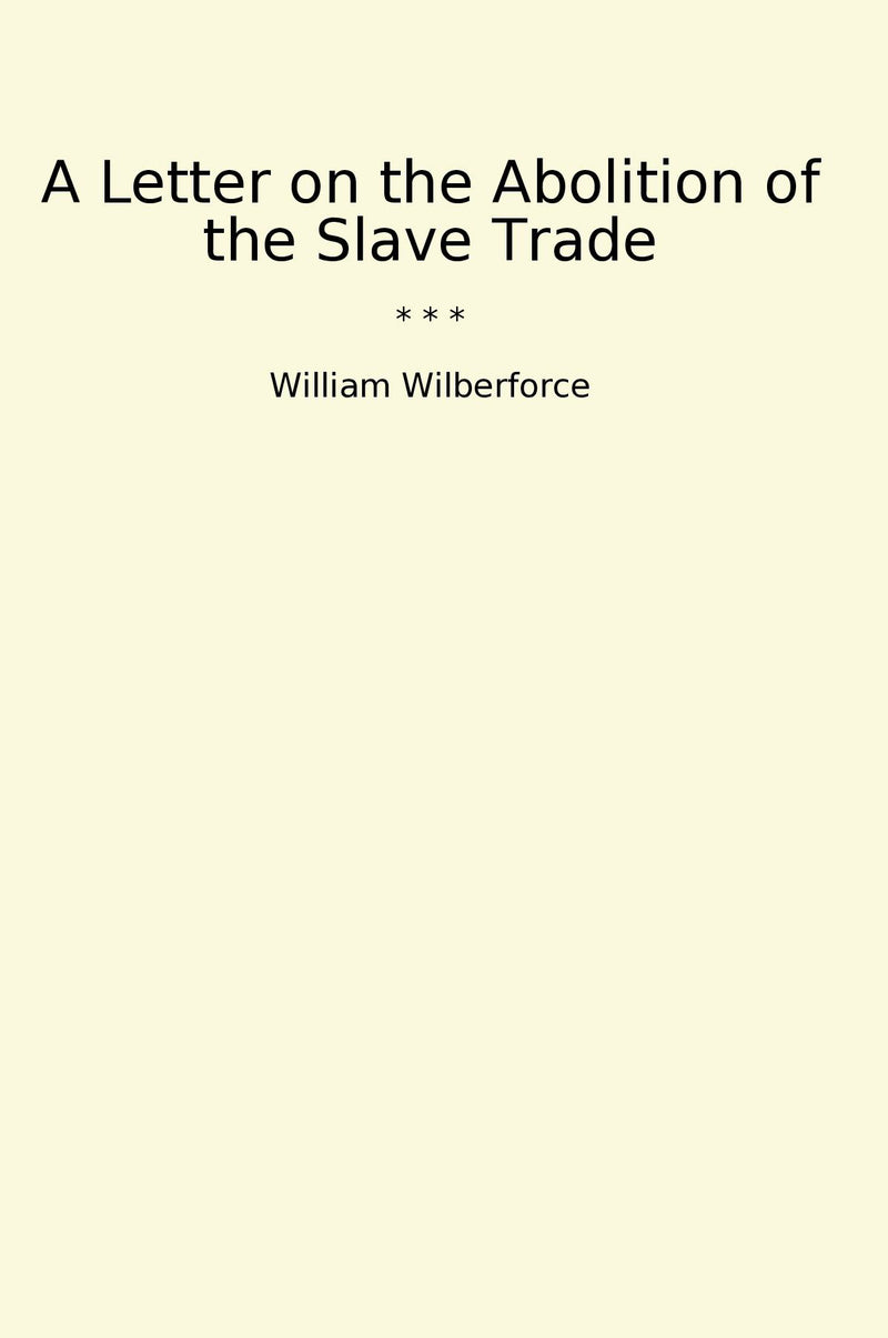 A Letter on the Abolition of the Slave Trade