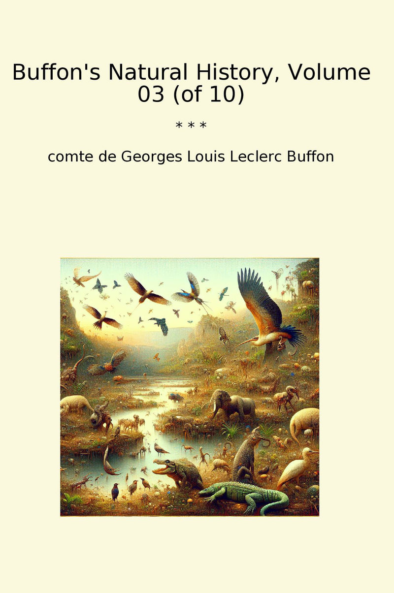 Buffon's Natural History, Volume 03 (of 10)