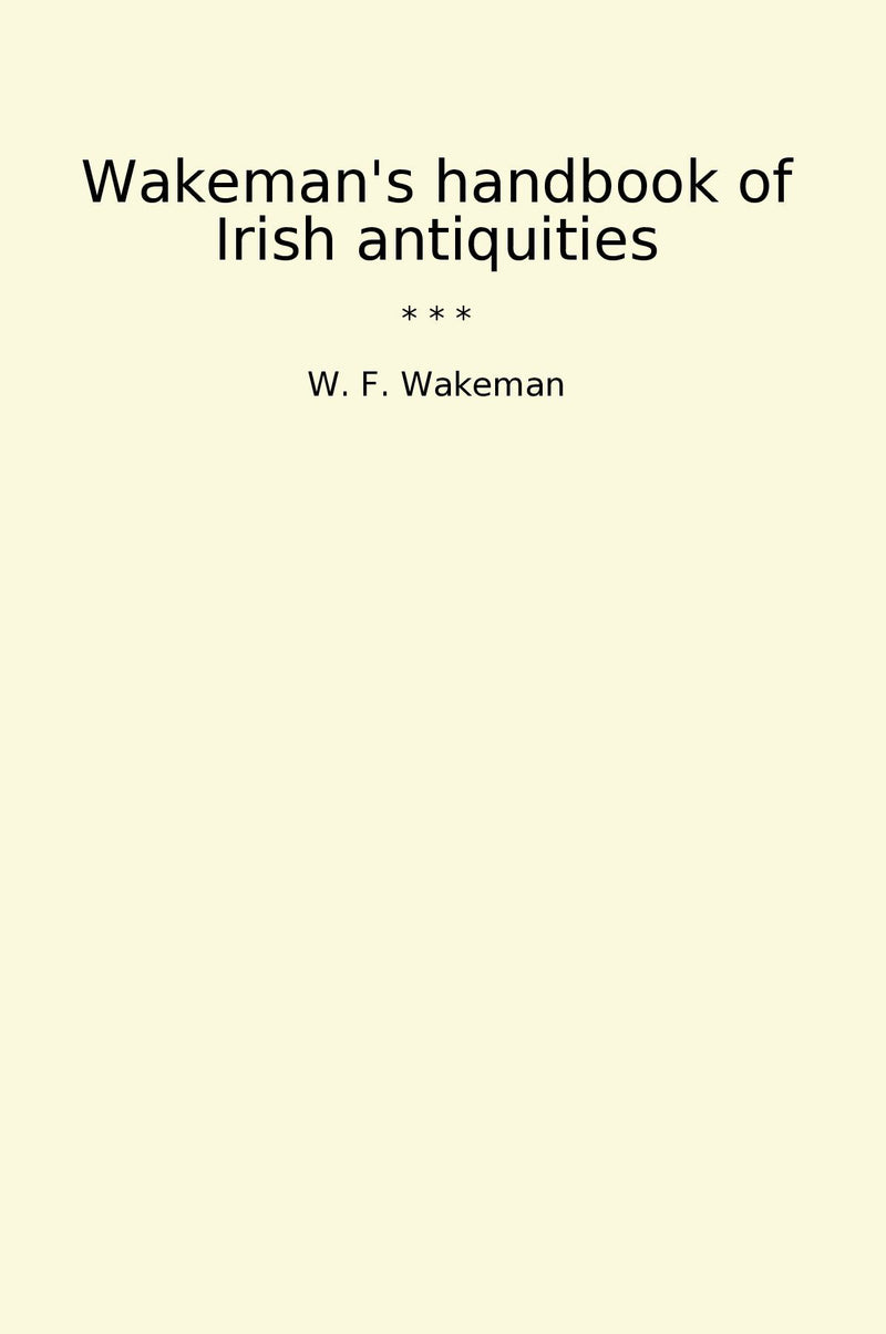 Wakeman's handbook of Irish antiquities