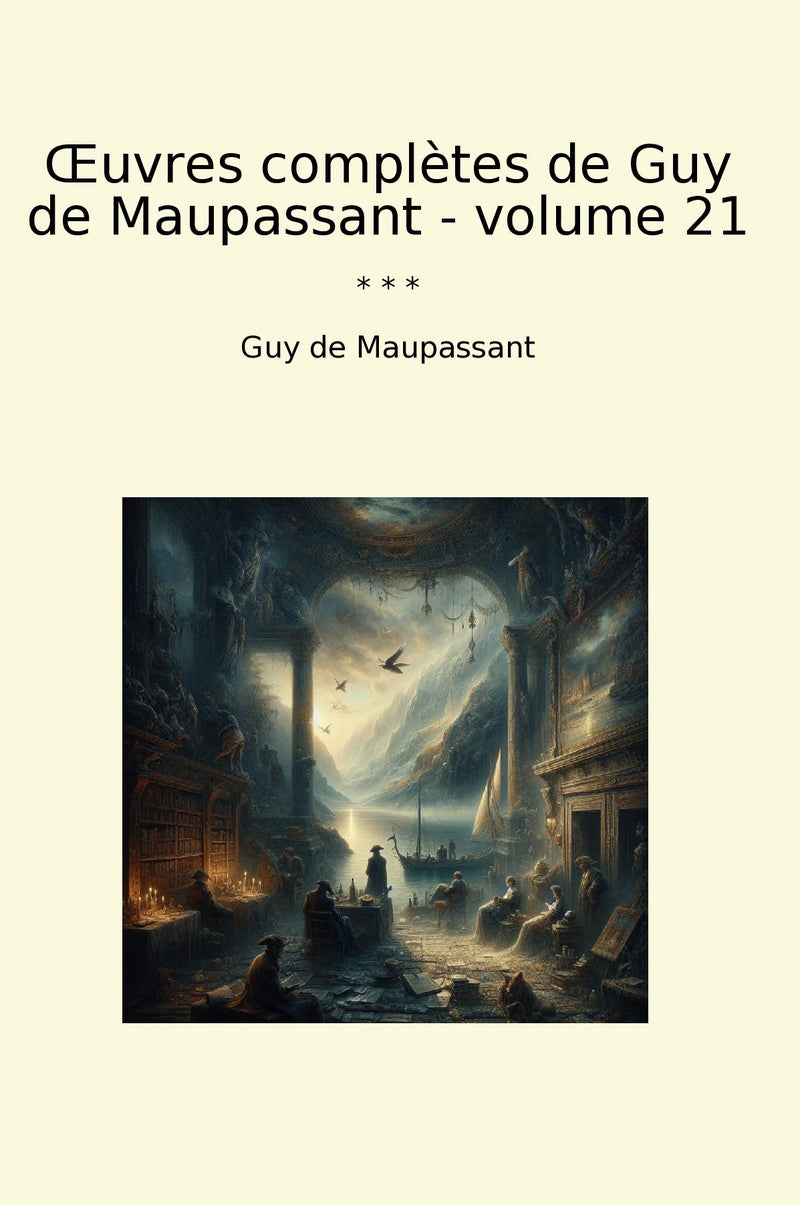 Œuvres complètes de Guy de Maupassant - volume 21