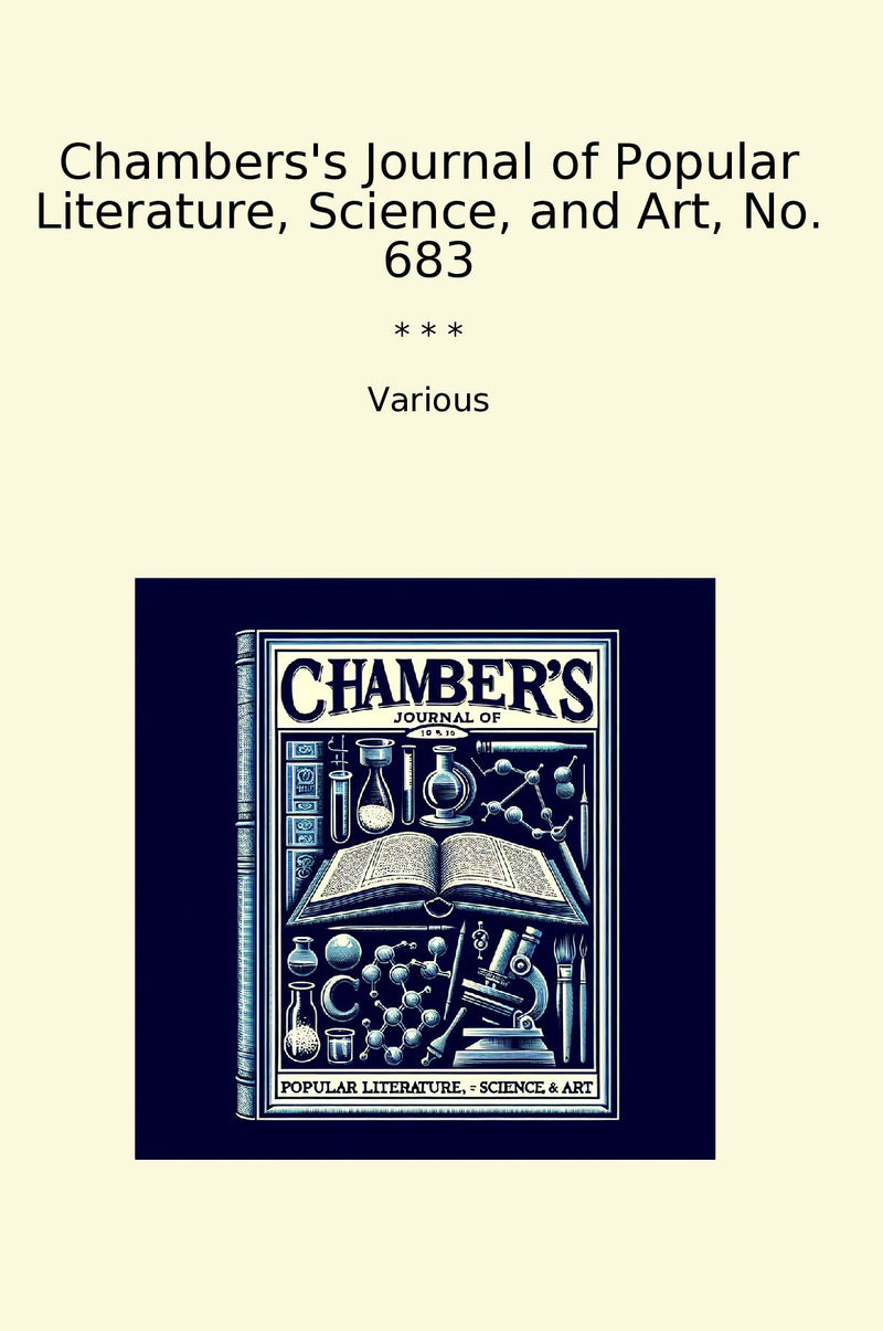 Chambers's Journal of Popular Literature, Science, and Art, No. 683