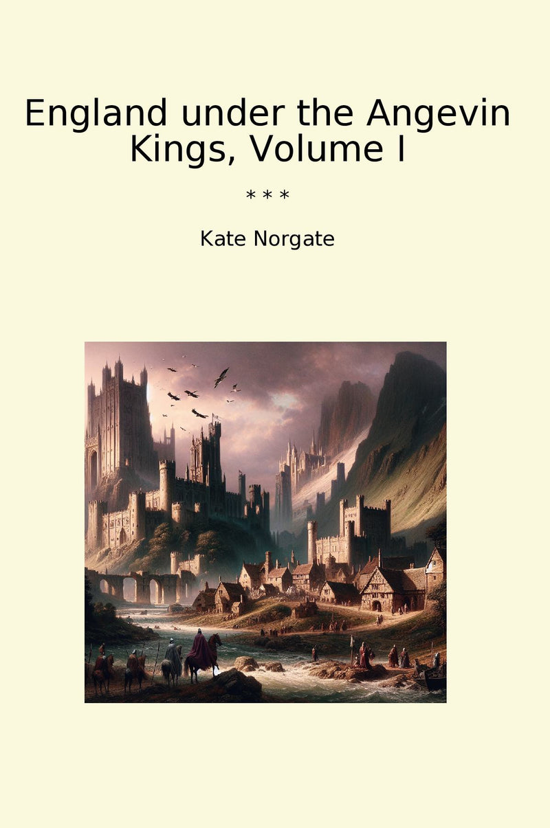 England under the Angevin Kings, Volume I